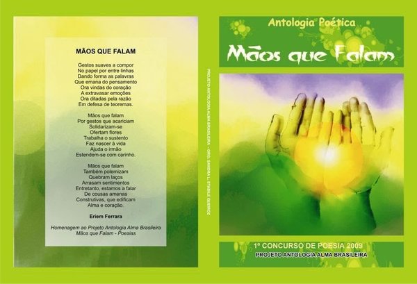 Idealizada por Sandra Stabille e Ivone Alves, participei com "Empreste-me", "Trem de Minas" e "Não Será Um Sonho". "Empreste-me" foi destaque em 6º lugar no concurso do Projeto Alma Brasileira, que deu origem ao livro.